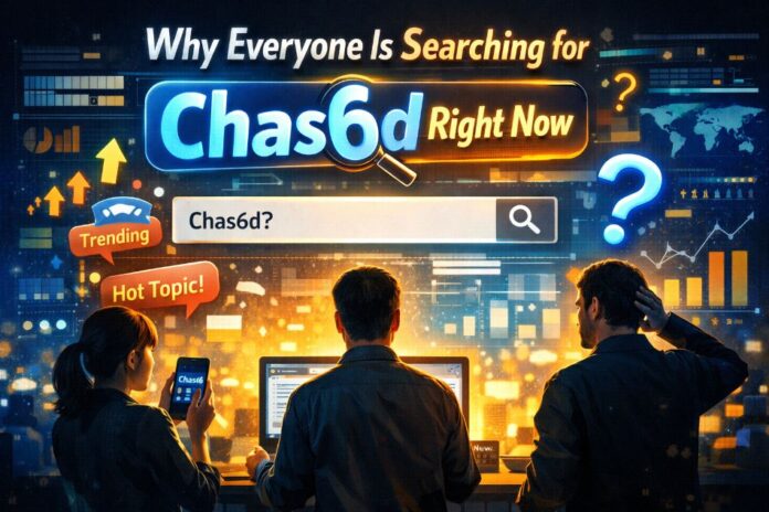 Why Everyone Is Searching for Chas6d Right Now Complete Guide chas6d